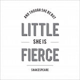 'And though she be but little' Print