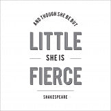 'And though she be but little' Print