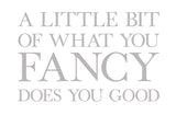 'A Little Bit of What You Fancy' Wall Sticker