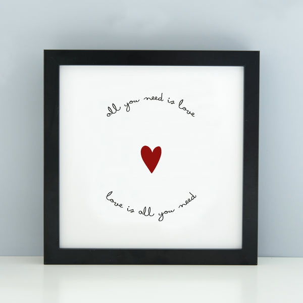 'All You Need is Love' Print