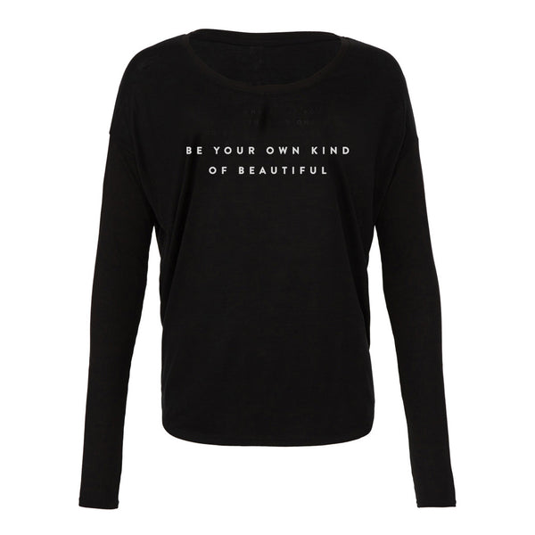 'Be Your Own Kind of Beautiful' Long Sleeve Flowy Tee