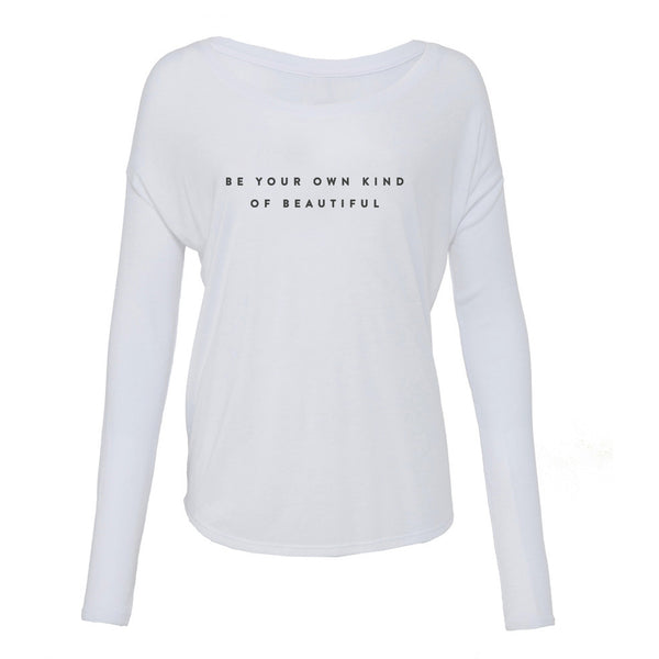 'Be Your Own Kind of Beautiful' Long Sleeve Flowy Tee