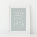 'I only drink champagne' Print