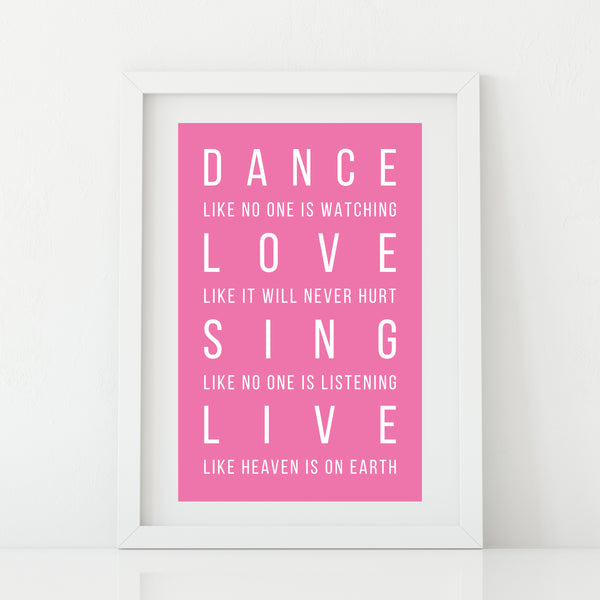 'Dance, Love, Sing, Live' Print