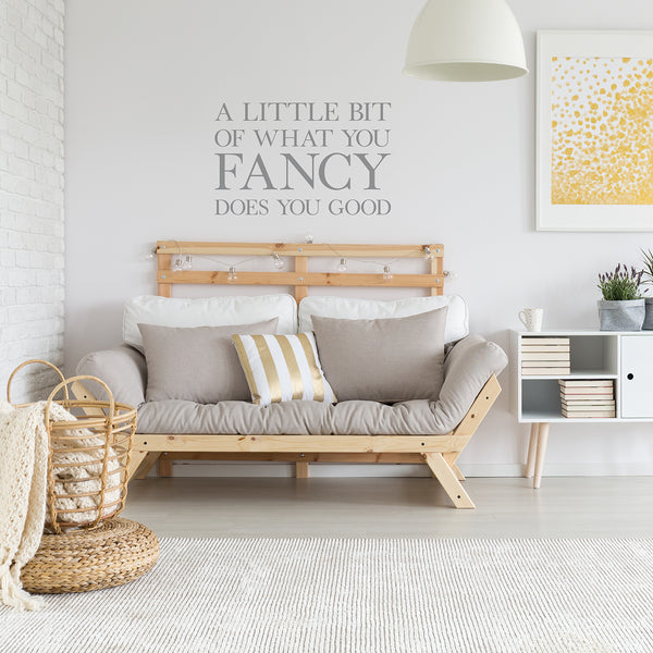 'A Little Bit of What You Fancy' Wall Sticker