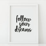 'Follow Your Dreams' Print
