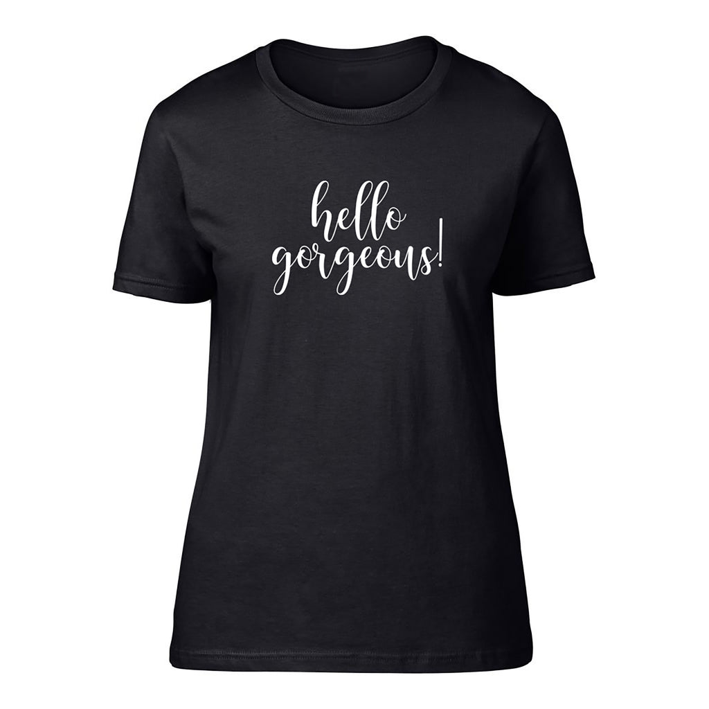 'Hello Gorgeous' Short Sleeve fitted Tee