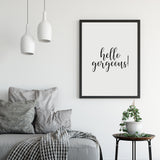 'Hello Gorgeous' Print