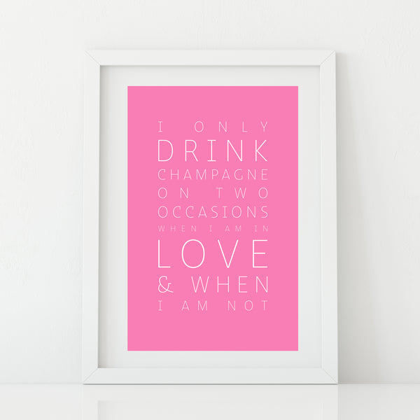 'I only drink champagne' Print