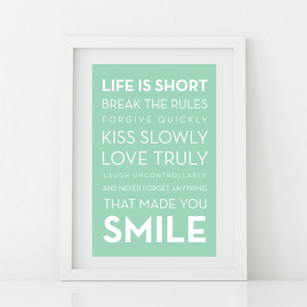 'Life is short smile' Print