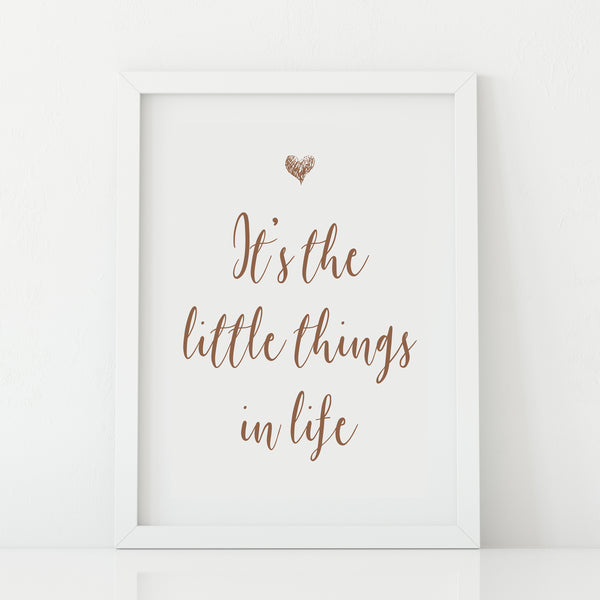 'It's the Little Things' Print