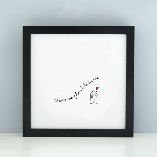 'There's no place like home' print