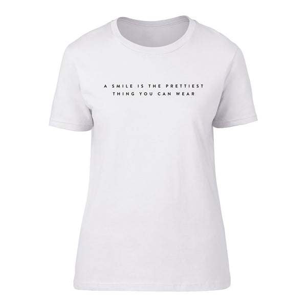 'A Smile is the Prettiest Thing you can Wear' Short Sleeve fitted Tee