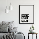 'Too Glam to Give a Damn' Print