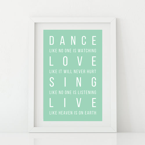 'Dance, Love, Sing, Live' Print