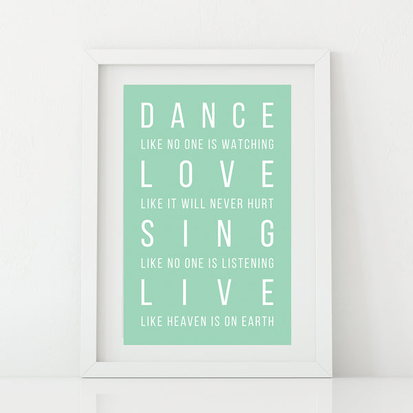 'Dance, Love, Sing, Live' Print