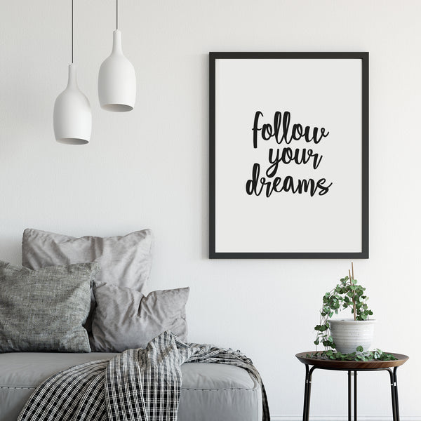 'Follow Your Dreams' Print