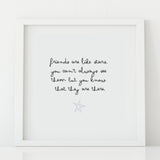'Friends are like stars' Print