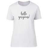 'Hello Gorgeous' Short Sleeve fitted Tee