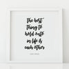 'The Best Thing To Hold Onto' Print