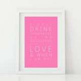 'I only drink champagne' Print