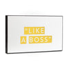 'Like A Boss' Plaque