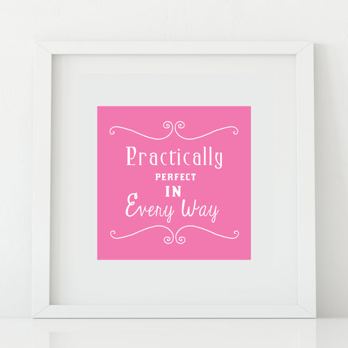 'Practically Perfect' Print