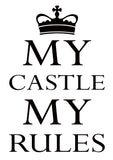 'My Castle My Rules' Wall Sticker