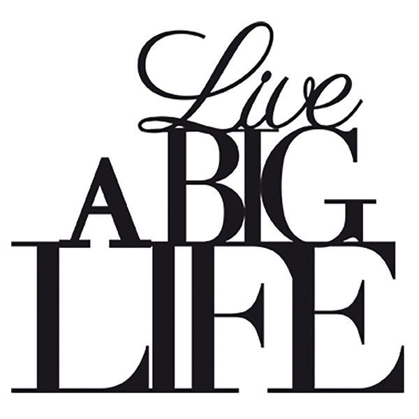 'Live a Big Life' die cut wall art